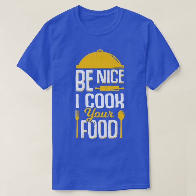 Var snäll och jag kokar din mat t shirt (Design framsida)