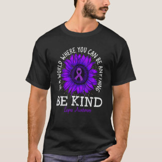 Var snäll och känn Lila Ribbon Solros Lupus Medvet T Shirt