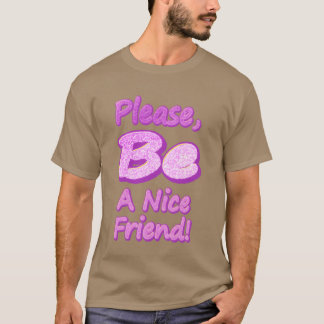 Var snäll och köp en trevlig vän av Cute-designen T Shirt