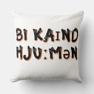 Var snäll och människa kudde