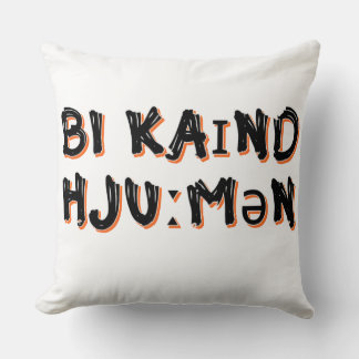 Var snäll och människa kudde