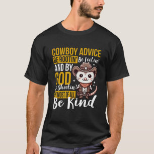 Var snäll och Opossum Cowboy Advice Rootin'Tootin T Shirt