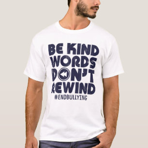 Var snäll och Ord spola inte tillbaka anti-mobbni T Shirt