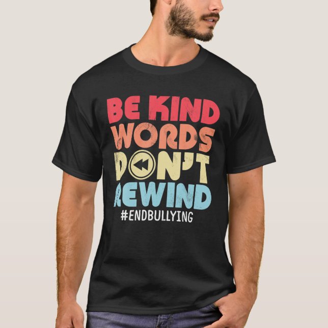 Var snäll och Ord spola inte tillbaka anti-mobbnin T Shirt (Framsida)
