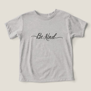 Var snäll och överst för Småbarn T Shirt
