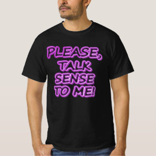 "Var snäll och säg vad jag tycker!" Cute Design. K T Shirt