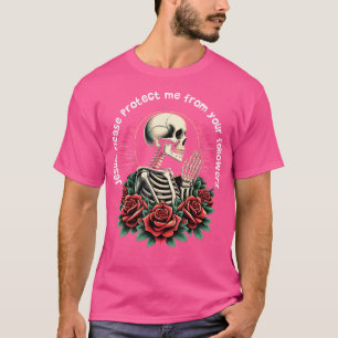 Var snäll och skydda mig från dina följare Skelet T Shirt