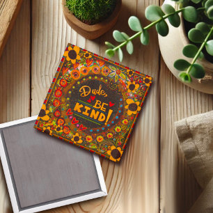 Var snäll och spola Roligten Färgfull Daisy Kindne Magnet