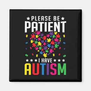 Var Snäll Och Tålamodig Jag Har Autism Autistiskt Magnet