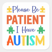 Var Snäll Och Tålamodig, Jag Har Autism