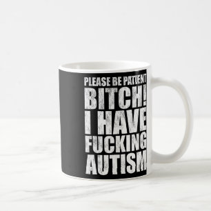 Var Snäll Och Tålamodig Jag Har Autism Roligt Skäm Kaffemugg