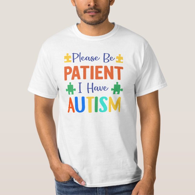 Var Snäll Och Tålamodig, Jag Har Autism T Shirt (Framsida)