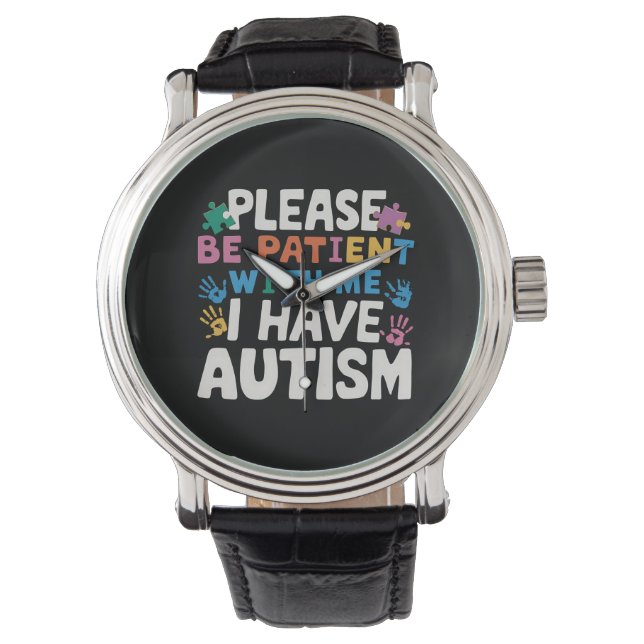 Var Snäll Och Tålamodig Jag Har Autismmedvetenhet  Armbandsur (Framsida)