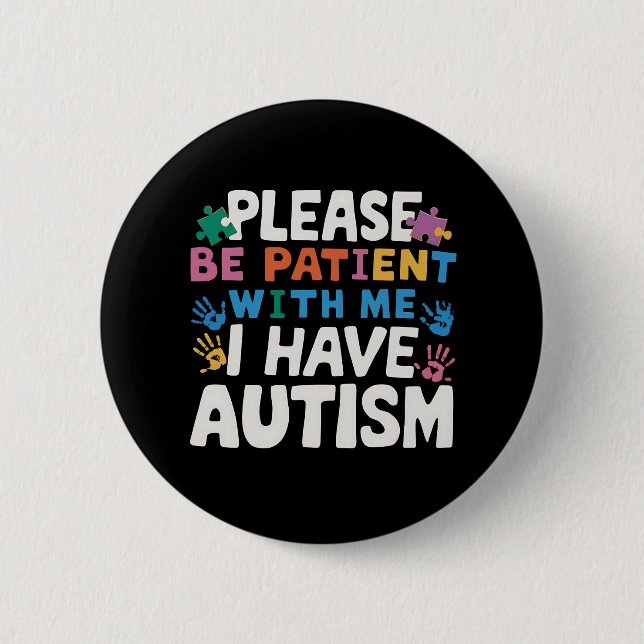 Var Snäll Och Tålamodig, Jag Har Autismmedvetenhet Knapp (Framsida)