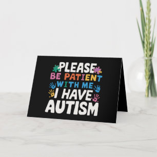 Var Snäll Och Tålamodig, Jag Har Autismmedvetenhet Tack Kort
