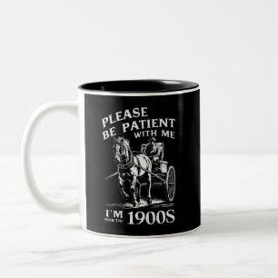 Var Snäll Och Tålamodig Med Mig Jag Är Från 1900-T Två-Tonad Mugg