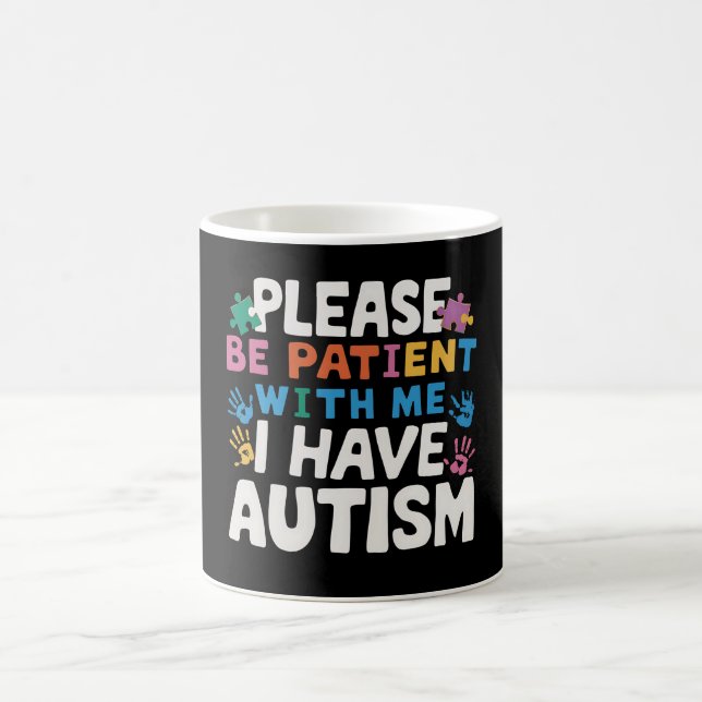 Var Snäll Och Tålmodig Jag Har Autismmedvetenhet  Kaffemugg (Center)