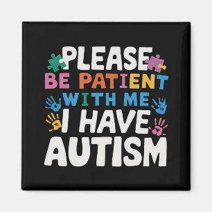 Var Snäll Och Tålmodig Jag Har Autismmedvetenhet Magnet