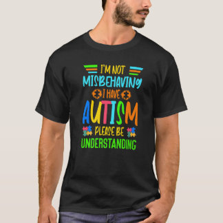 Var Snäll Och Tålmodig Med Mig, Jag Har Autism Acc T Shirt