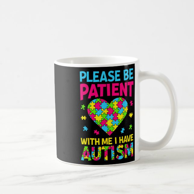 Var Snäll Och Tålmodig Med Mig Jag Har Autism För  Kaffemugg (Höger)