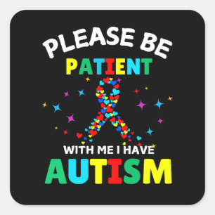 Var Snäll Och Tålmodig Med Mig, Jag Har Autismmedv Fyrkantigt Klistermärke