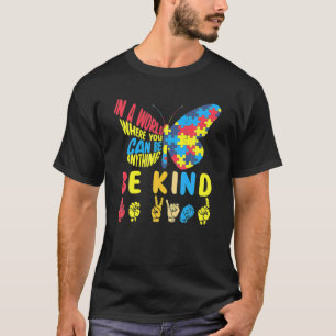 Var snäll och tänd teckenspråk och prata autism t shirt