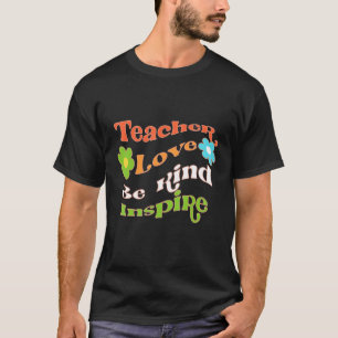 Var snäll och Teach Kärlek Inspire för Groovy Hipp T Shirt