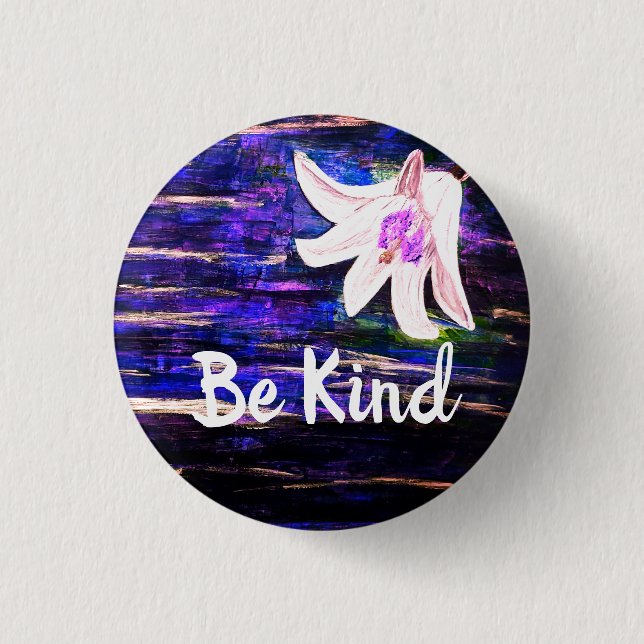 Var snäll och vacker Abstrakt Blommknapp Knapp (Framsida)