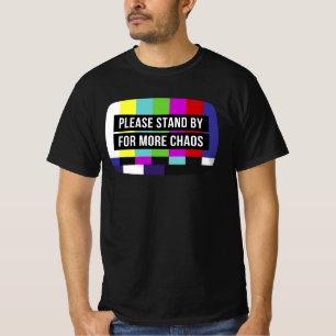 Var snäll och vänta på fler chaos Retro TV Skärm T Shirt