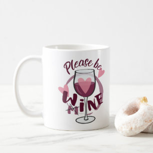 Var snäll och var min Vin glastext Cute Kärlek Kaffemugg