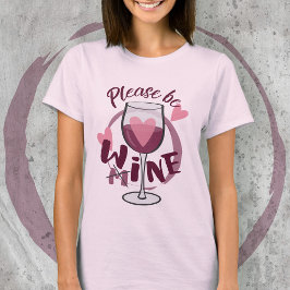 Var snäll och var min Vin-glastext Kärlek Cute T Shirt