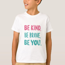 Var snäll och var modig, inspirerande citat t shirt