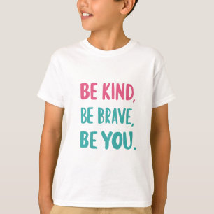 Var snäll och var modig, inspirerande citat t shirt