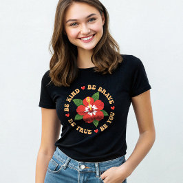 Var snäll och var Modig, må vara sant om du är T Shirt