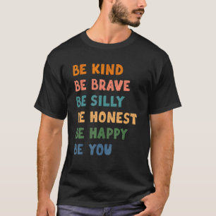 Var snäll och var Modig om Fåniget blir hederligt T Shirt