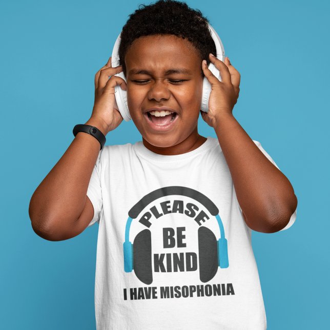 Var snäll och var snäll och jag har Misophonia Kid T Shirt (Skapare uppladdad)