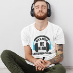 Var snäll och var snäll och var snäll och jag känn t shirt<br><div class="desc">Öka medvetenheten hos människor som är känsliga för buller och vissa ljud. Många personer med autism eller Aspergers syndrom har misophoni,  så var så tyst och snäll när du kan. Coolans hörlurar är utformade runt offerten.</div>