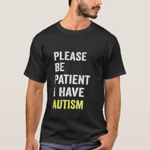 Var snäll och var tålmodig autism t shirt