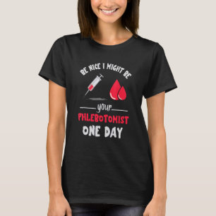 Var snäll Phlebotomist Phlebotomy Doktor Nurse Hos T Shirt
