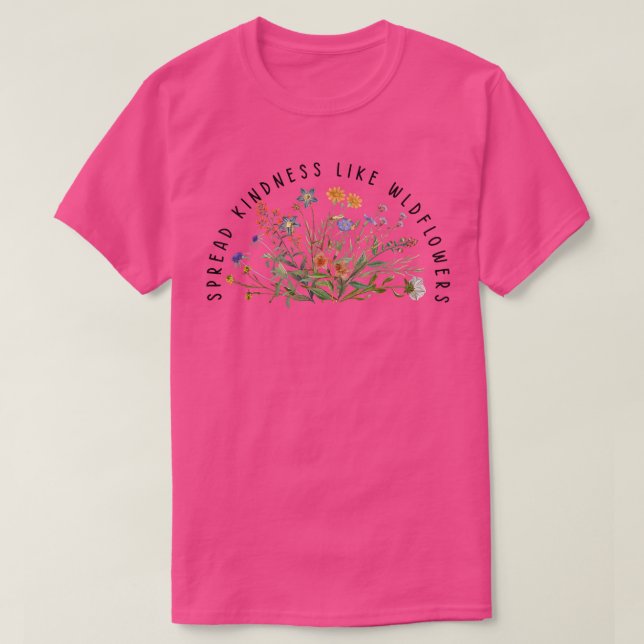 Var snäll Spread Kindness som Wildblommor Kindness T Shirt (Design framsida)