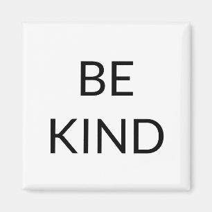 Var snäll, svartvit minimalist magnet