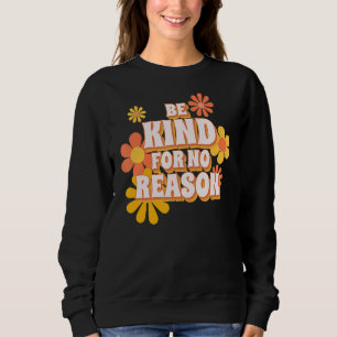 Var snäll utan anledning t shirt