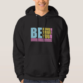 Var snäll Var sann Var dig själv Inspirerande Kärl Hoodie