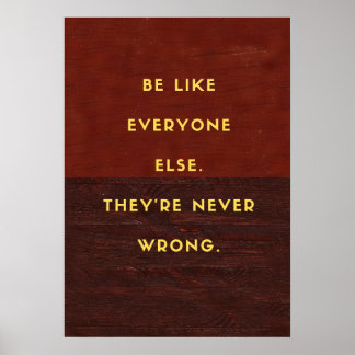 Var som alla andra. De har aldrig fel. Poster