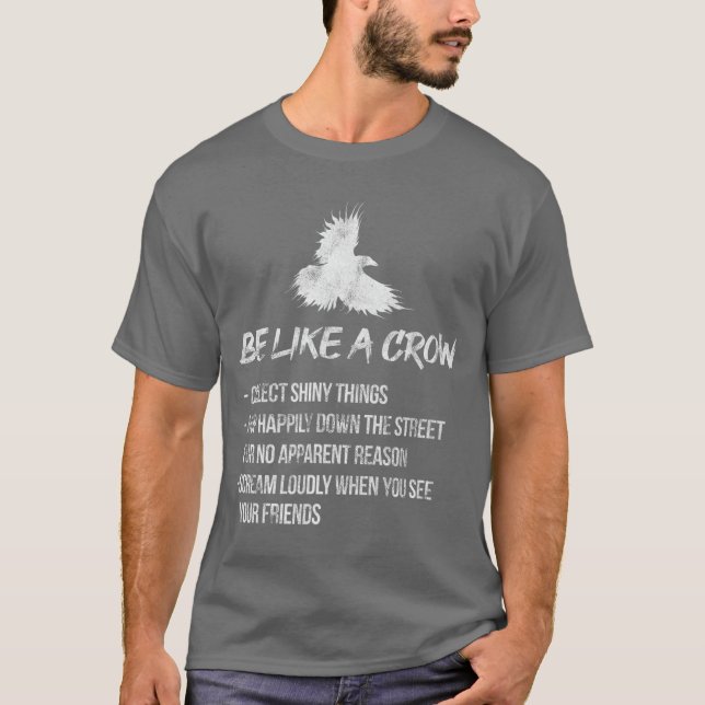 Var som en Kråka Kråka Raven Bird Birdwatchin T Shirt (Framsida)