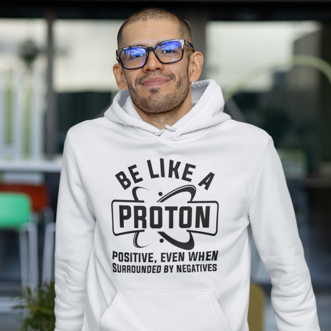 Var som en Proton Hoodie (Be Like A Proton Hoodie Science Geek)