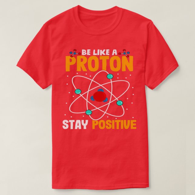 Var som en Proton-positiv T Shirt (Design framsida)