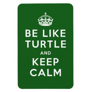 Var som en TURTLE- och BEHÅLLA LUGN-grönt Magnet