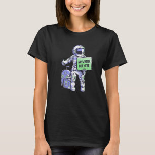 Var som helst men här Universe Ride Funny Space As T Shirt
