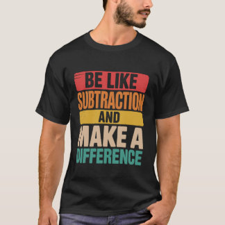 Var som subtraktion gör en skillnad Vintage Math T Shirt